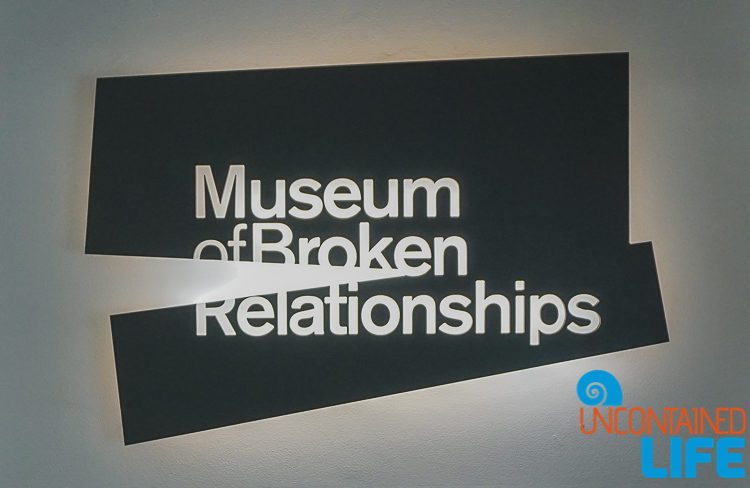 Museum of Broken Relationships, Best Museum in Zagreb, Croatia, Uncontained Life